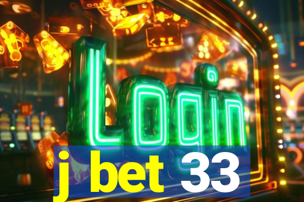 j bet 33